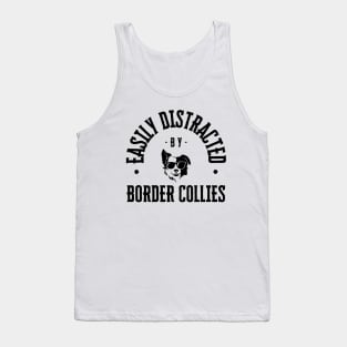 Easily Distracted by Border Collies Tank Top